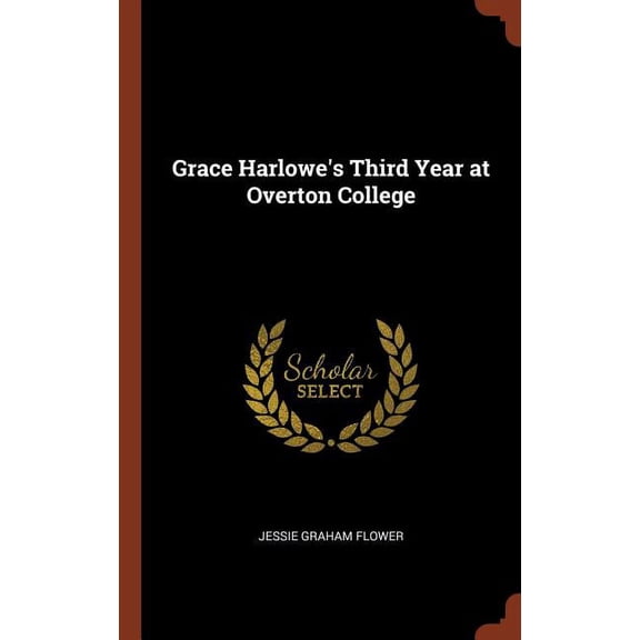 Grace Harlowe's Third Year at Overton College (Hardcover)