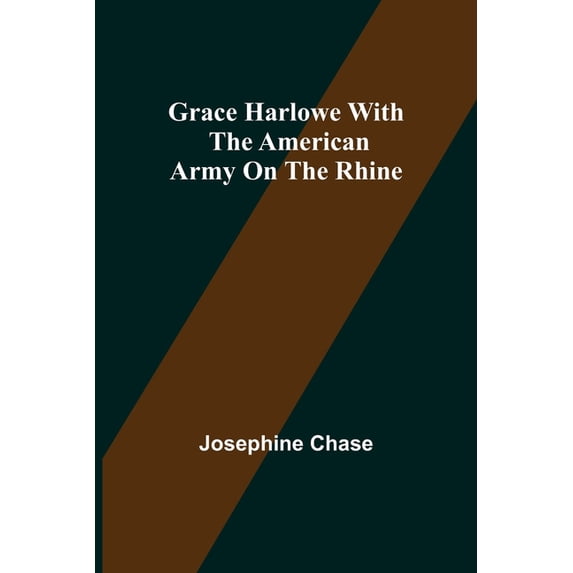 Grace Harlowe with the American Army on the Rhine, (Paperback)