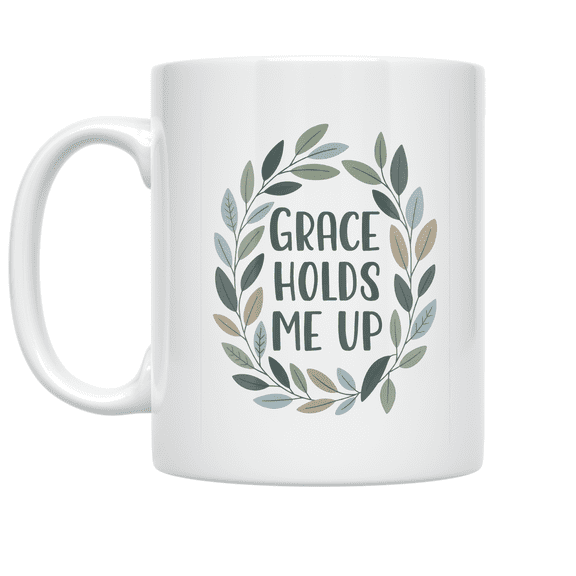 Grace Holds Me Up - Faith Encouragement - 11 oz Ceramic Coffee Mug