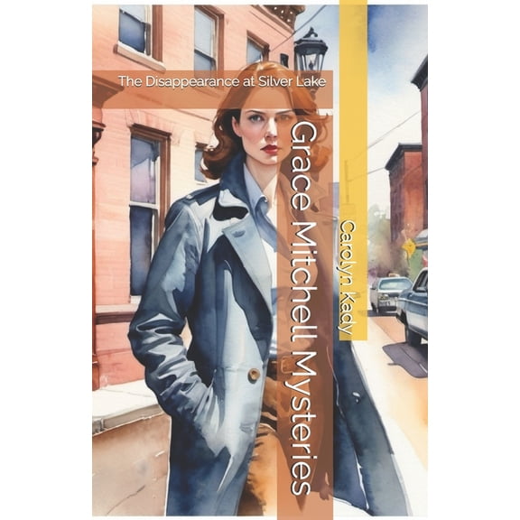 Grace Mitchell Mysteries Grace Mitchell Mysteries: The Disappearance at Silver Lake, Book 5, (Paperback)