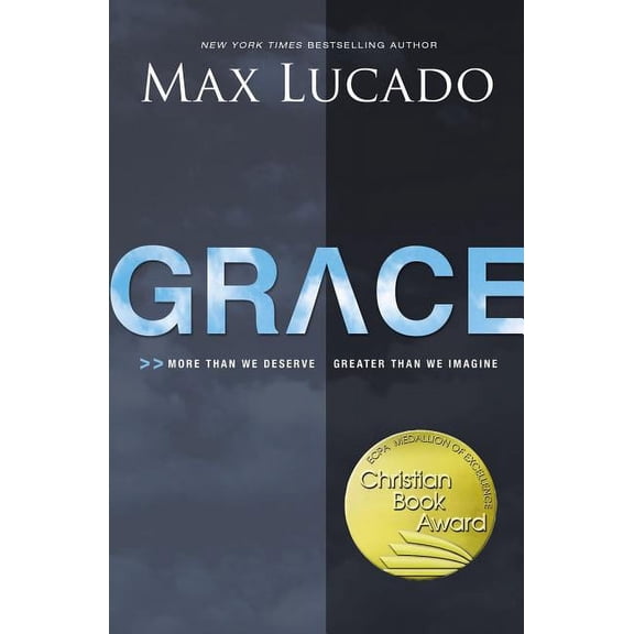 Grace : More Than We Deserve, Greater Than We Imagine (Paperback)