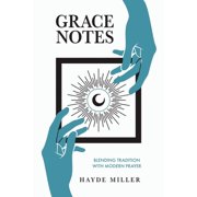 Grace Notes Blending tradition with modern prayer, Paperback