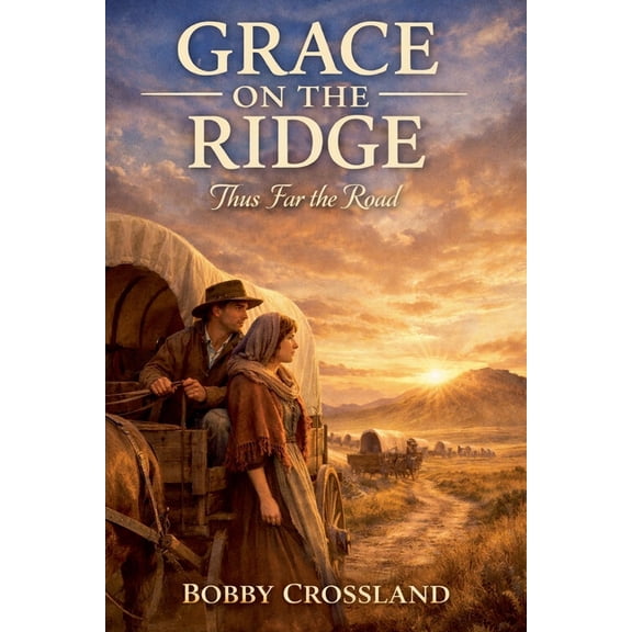 Grace On The Ridge: Thus Far The Road, (Paperback)
