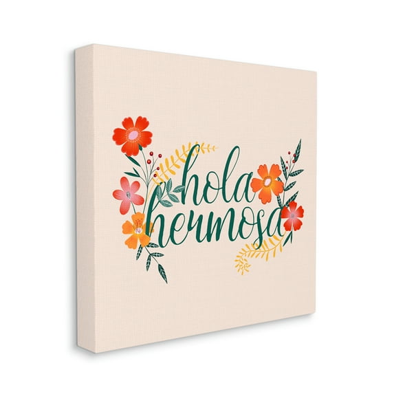 Stupell Industries Hola Hermosa Spanish Phrase Sister Flowers Canvas Wall Art by Grace Popp