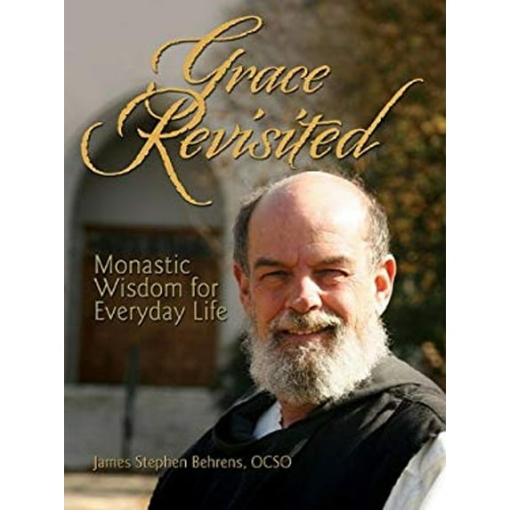 Pre-Owned Grace Revisited: Epiphanies from a Trappist Monk (Paperback) 0879464364 9780879464363