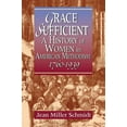 thumbnail image 1 of Grace Sufficient: A History of Women in American Methodism 1760-1968, (Paperback), 1 of 2
