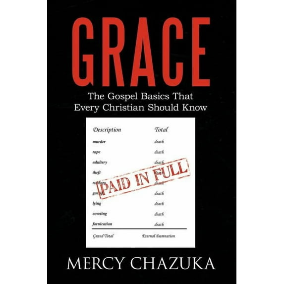 Grace : The Gospel Basics That Every Christian Should Know