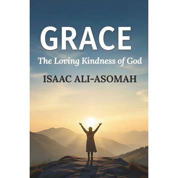 Grace: The Loving Kindness of God, (Paperback)