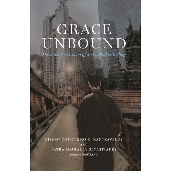 Grace Unbound: The Sacred Activism of an Orthodox Bishop, (Hardcover)