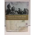 thumbnail image 1 of Pre-Owned Grace Under Fire: Letters of Faith in Times of War (Hardcover) 0385519745 9780385519748, 1 of 1
