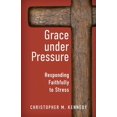 thumbnail image 1 of Grace Under Pressure: Responding Faithfully to Stress (Paperback), 1 of 1