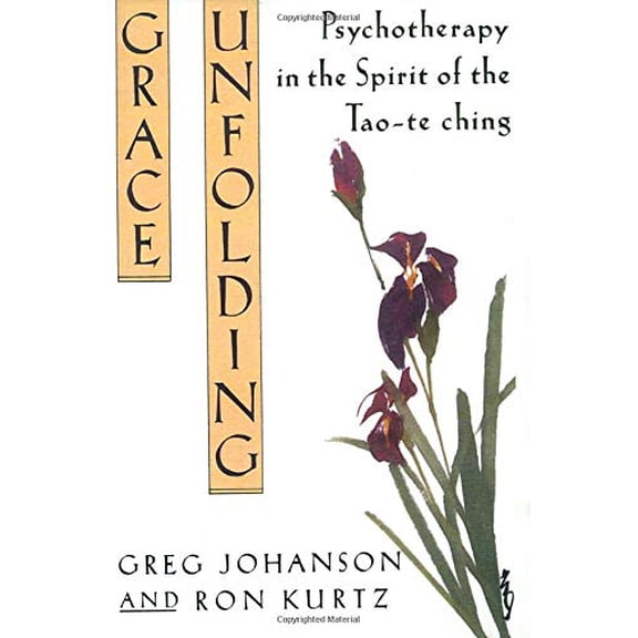 Pre-Owned Grace Unfolding: Psychotherapy in the Spirit of Tao-Te Ching (Paperback) 0517881306 9780517881309