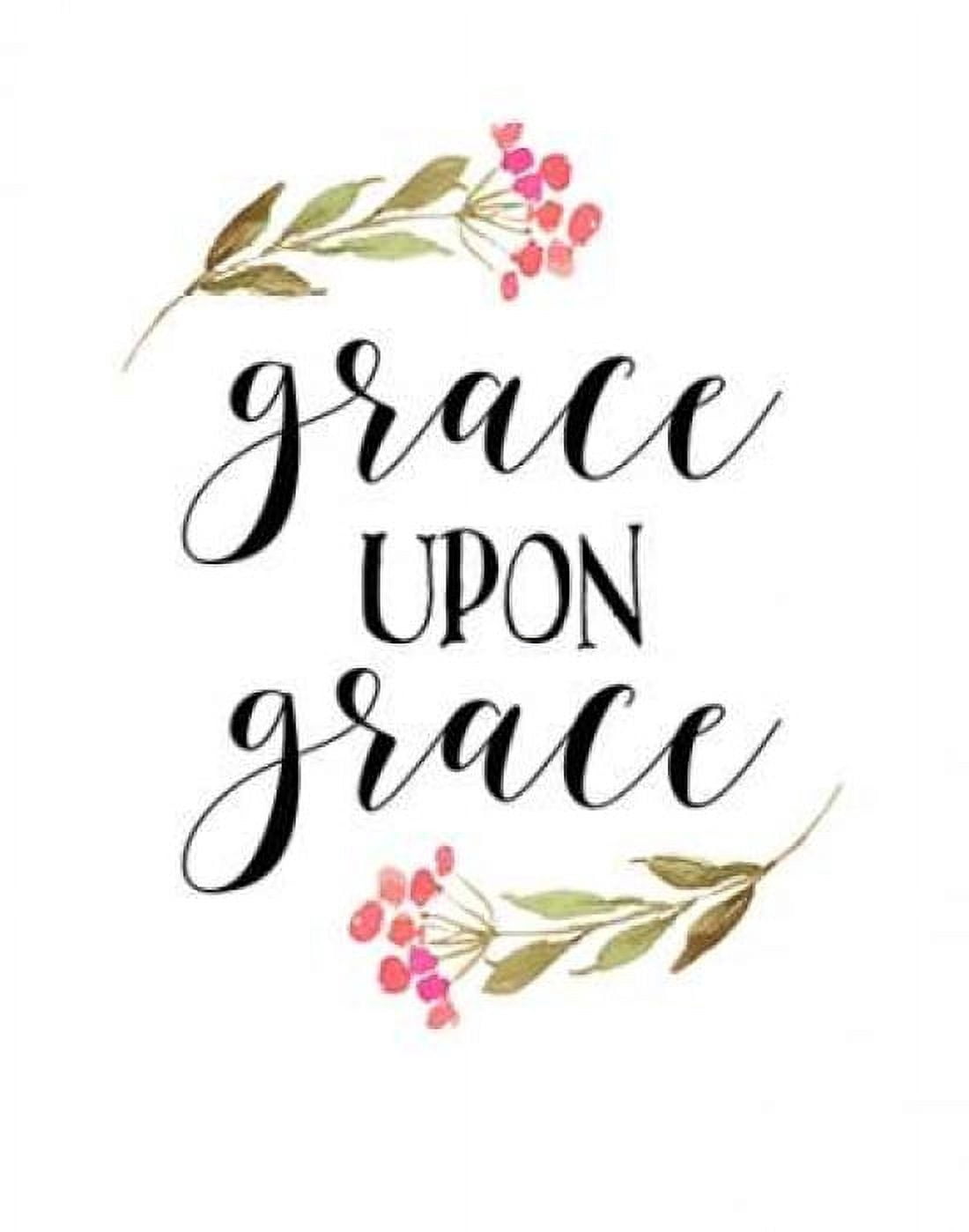 Grace Upon Grace Canvas Art - Tara Moss (22 x 28)