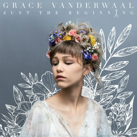 Grace Vanderwaal - Just The Beginning - Music & Performance - CD