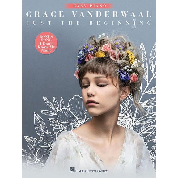 Grace Vanderwaal - Just the Beginning: Includes Bonus Song I Don't Know My Name (Paperback)