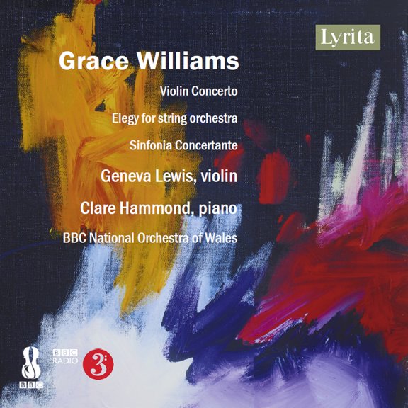 Geneva Lewis - Grace Williams: Violin Concerto, Elegy for string orchestra, & Sinfonia Concertante - Music & Performance - CD