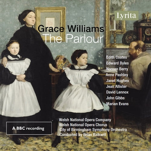 Grace Williams - Grace Williams: The Parlour - Opera in One Act - Music & Performance - CD