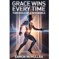 thumbnail image 1 of Grace Wins Every Time: From Performance to Union with Christ, (Paperback), 1 of 1