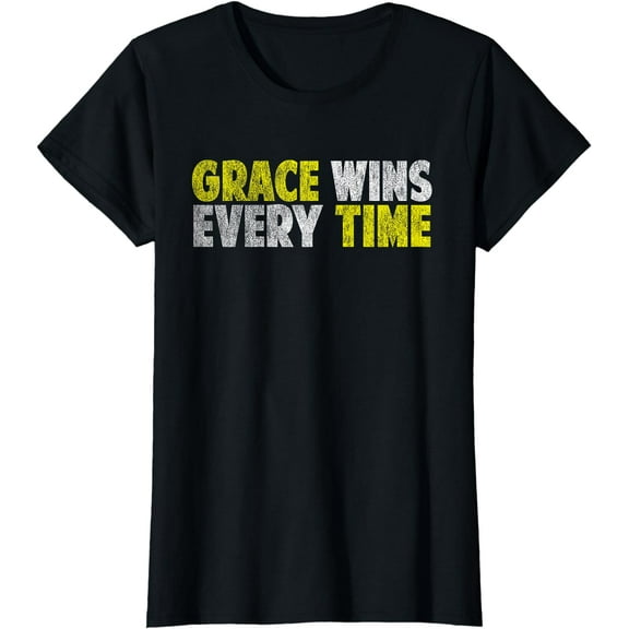 Grace Wins Every Time Motivational Faith Christian Love Gift T-Shirt