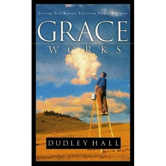 Pre-Owned Pre-Owned Grace Works: Letting God Rescue You from Empty Religion Paperback