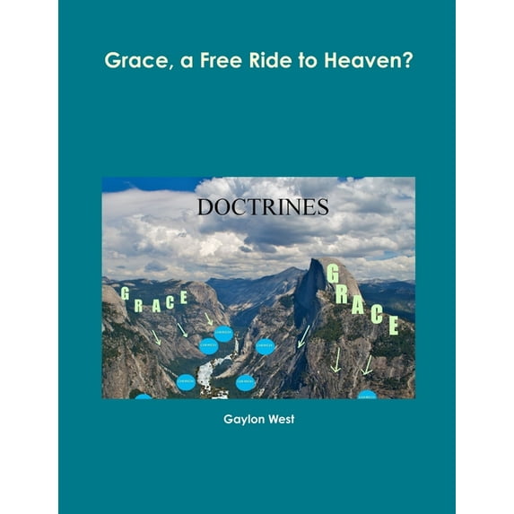 Grace, a Free Ride to Heaven?, (Paperback)