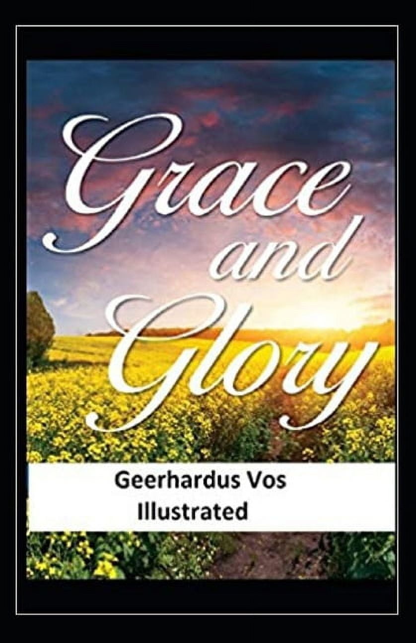 Grace and Glory Illustrated (Paperback)