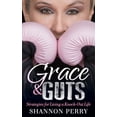 thumbnail image 1 of Pre-Owned Grace and Guts: Strategies for Living a Knock-Out Life (Paperback) 1642790451 9781642790450, 1 of 2