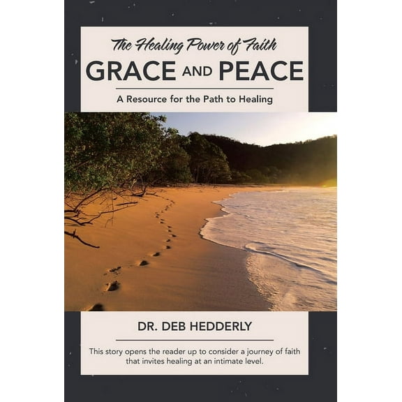 Grace and Peace: The Healing Power of Faith (Hardcover)