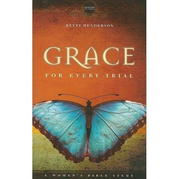 Pre-Owned Grace for Every Trial: A Women's Bible Study (Paperback) 1591669189 9781591669180
