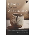 thumbnail image 1 of Pre-Owned Grace for the Afflicted: Viewing Mental Illness Through the Eyes of Faith (Paperback) 1934068446 9781934068441, 1 of 1