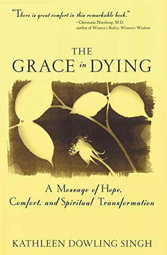 Pre-Owned Grace in Dying: A Message of Hope, Comfort and Spiritual Transformation (Paperback) 0062515659 9780062515650