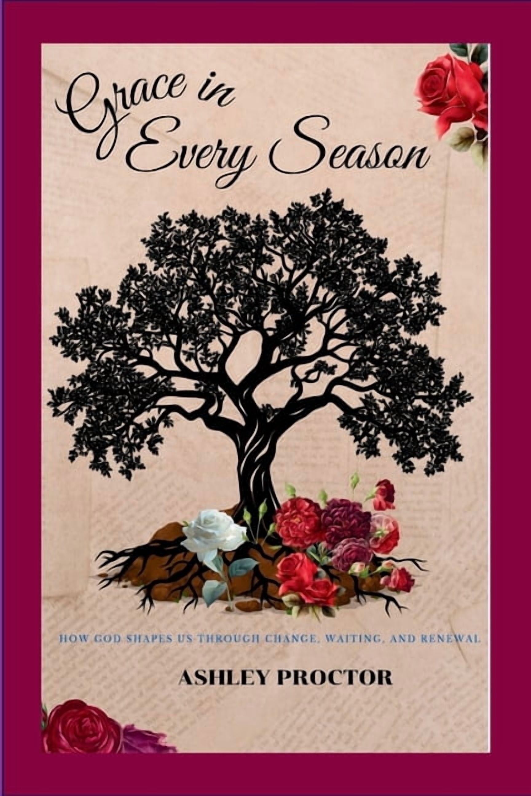 Grace in Every Season: How God Shapes Us Through Change, Waiting, and Renewal, (Paperback)