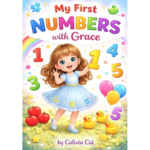Grace's Little Learning Adventures My First Numbers with Grace, (Paperback)