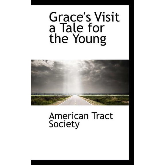 Grace's Visit a Tale for the Young Paperback