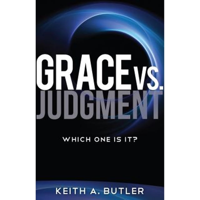 Pre-Owned Grace vs. Judgment: Which One Is It? (Paperback 9781606839836 ...