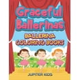 thumbnail image 1 of Graceful Ballerinas: Ballerina Coloring Books (Paperback), 1 of 1