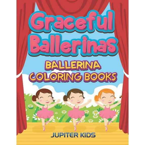 Graceful Ballerinas: Ballerina Coloring Books (Paperback)