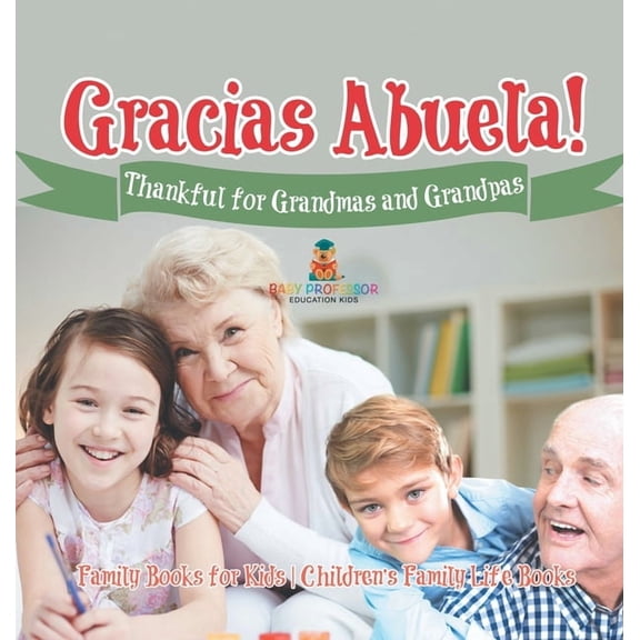 Gracias Abuela! Thankful for Grandmas and Grandpas - Family Books for Kids Children's Family Life Book, (Hardcover)