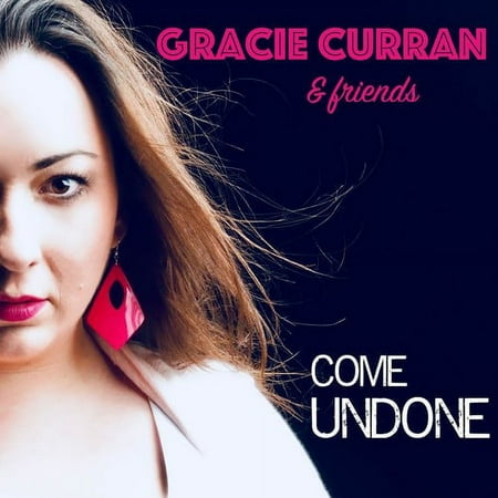 Gracie Curran - Gracie Curran & Friends: Come Undone - Music & Performance - CD