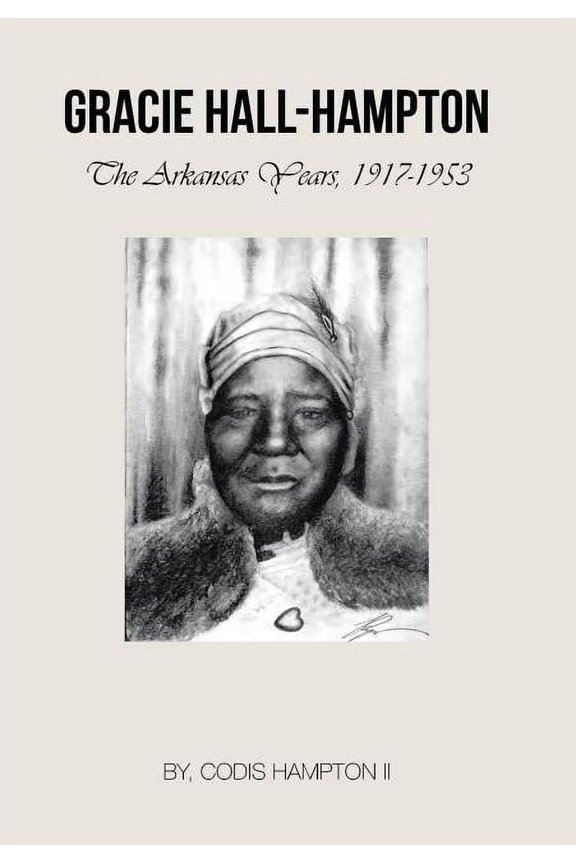 Gracie Hall-Hampton : The Arkansas Years, 1917-1953