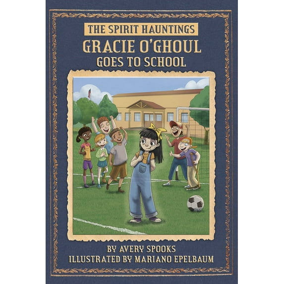 Gracie O'Ghoul Goes to School, (Paperback)