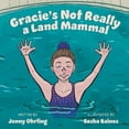 thumbnail image 1 of Gracie's Not Really a Land Mammal, (Paperback), 1 of 1
