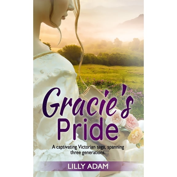 Gracie's Pride: A Captivating Victorian Saga, spanning three generations, (Paperback)