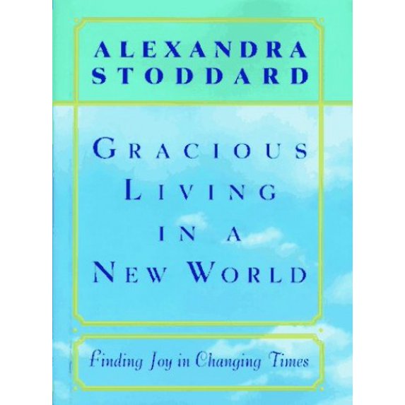 Pre-Owned Gracious Living in a New World: How to Appreciate Each Day More (Hardcover) 0688143377 9780688143374