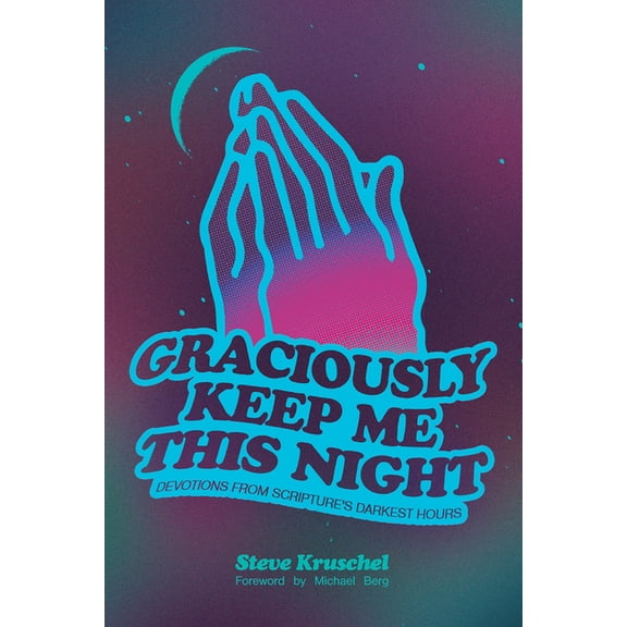 Graciously Keep Me This Night: Devotions from Scripture's Darkest Hours, (Paperback)