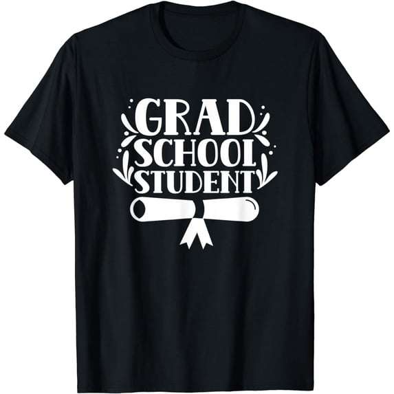 Grad School Student Graduation Learn College T-Shirt