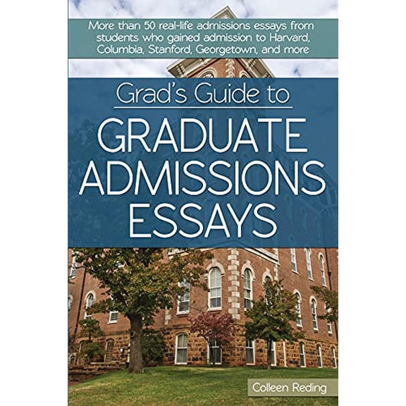Pre-Owned Grad's Guide to Graduate Admissions Essays: Examples From Real Students Who Got Into Top Schools (Paperback) 1618213938 9781618213938