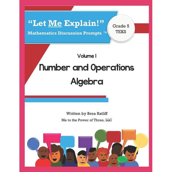 Grade 5 Teks Let Me Explain! Mathematics Discussion Prompts(tm): Number and Operations; Algebra, Book 1, (Paperback)