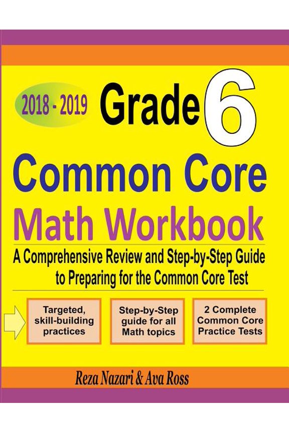 Grade 6 Common Core Mathematics Workbook 2018 - 2019: A Comprehensive Review and Step-by-Step Guide to Preparing for the, (Paperback)