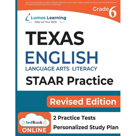 Grade 6 English Language Arts Literacy (ELA) Practice Workbook and Full-length Online Assessments: STAAR Study Guide, (Paperback)